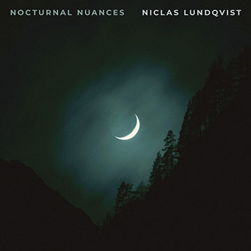 Niclas Lundqvist - Nocturnal Nuances